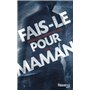 Fais-le pour maman