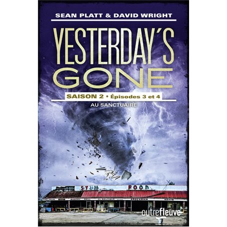 Yesterday's gone - saison 2 - Episodes 3 et 4 Au sanctuaire