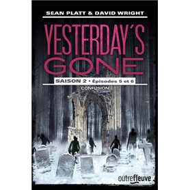 Yesterday's gone - Saison 2 - épisodes 5 et 6 Confusion