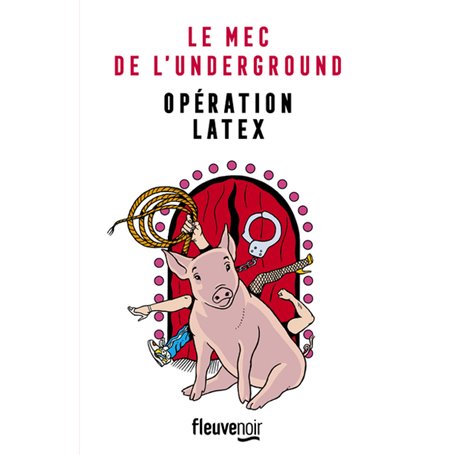 Le Mec de l'Underground - tome 2 Opération latex