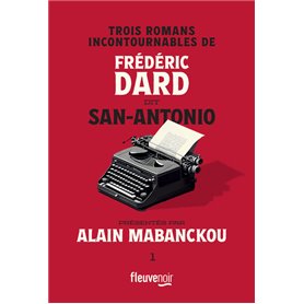 Trois romans incontournables de Frédéric Dard dit San-Antonio présentés par Alain Mabanckou