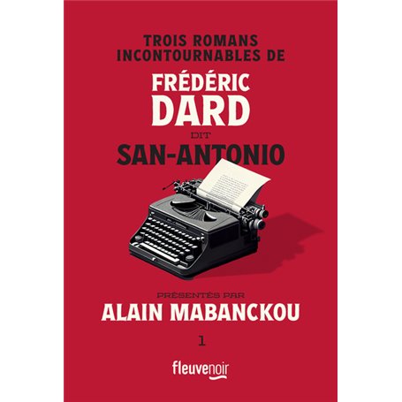 Trois romans incontournables de Frédéric Dard dit San-Antonio présentés par Alain Mabanckou