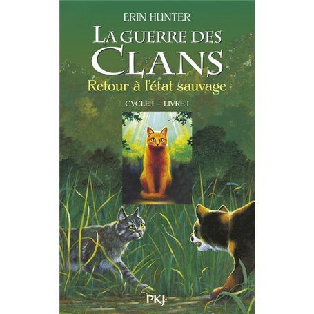 La guerre des Clans cycle I - tome 1 Retour à l'état sauvage