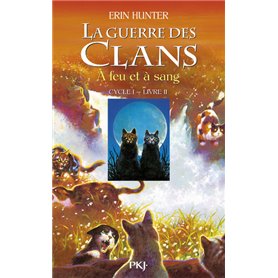 La guerre des Clans cycle I - tome 2 A feu et à sang