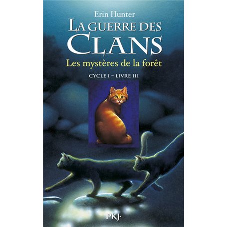 La guerre des Clans cycle I - tome 3 Les mystères de la forêt