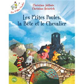 Les P'tites Poules, la Bête et le Chevalier - tome 6