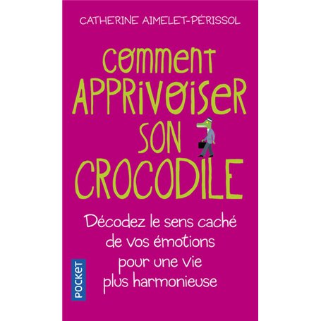 Comment apprivoiser son crocodile