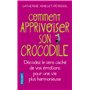 Comment apprivoiser son crocodile