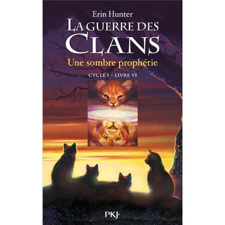 La guerre des Clans - cycle I - tome 6 Une sombre prophétie