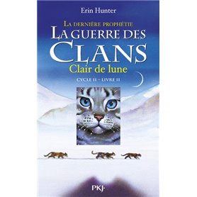 La guerre des Clans - cycle II La dernière prophétie - tome 2 Clair de lune