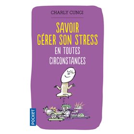 Savoir gérer son stress en toutes circonstances