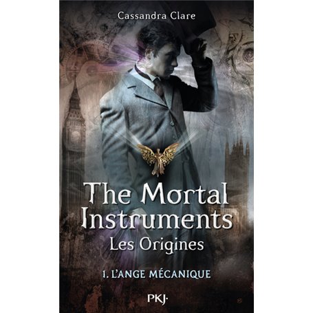 The Mortal Instruments - Les Origines - tome 1 L'ange mécanique