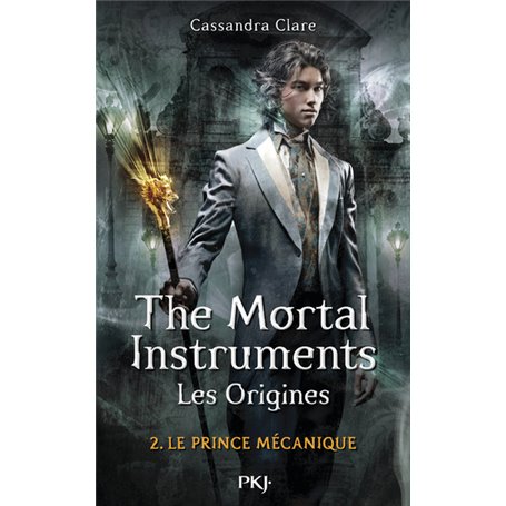 The Mortal Instruments - Les Origines - tome 2 Le prince mécanique