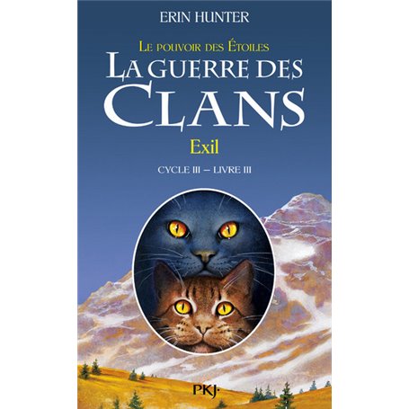 La guerre des Clans - cycle III Le pouvoir des étoiles - tome 3 Exil