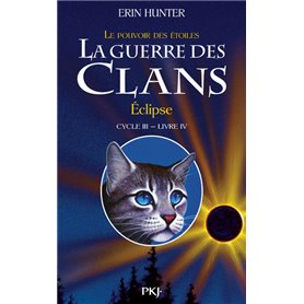 La guerre des Clans - cycle III Le pouvoir des étoiles - tome 4 Eclipse