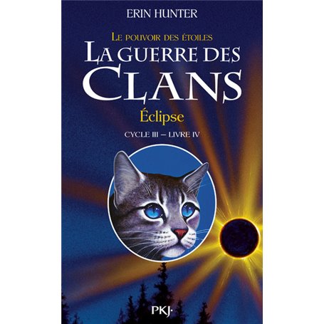 La guerre des Clans - cycle III Le pouvoir des étoiles - tome 4 Eclipse