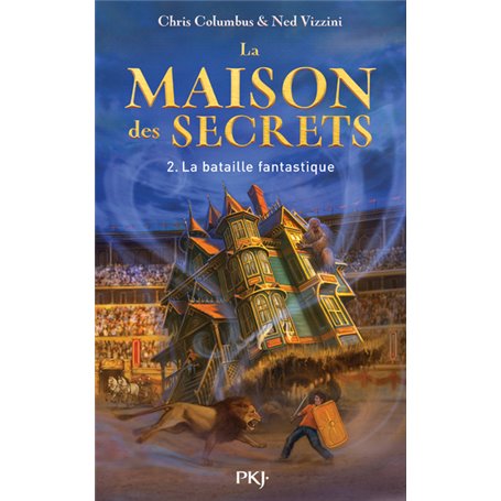 La maison des secrets - tome 2 La Bataille fantastique