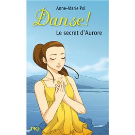 Danse ! - numéro 22 Le secret d'Aurore