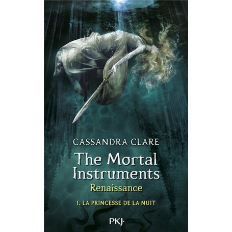 The Mortal Instruments - Renaissance - tome 1 La princesse de la nuit