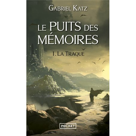 Le puits des mémoires - tome 1 La Traque