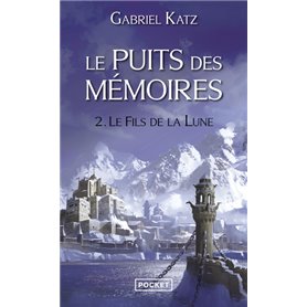 Le Puits des mémoires - tome 2 Le Fils de la Lune