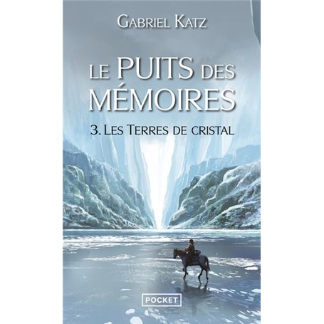 Le puits des mémoires - tome 3 Les terres de cristal