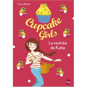 Cupcake Girls - tome 1 La rentrée de Katie