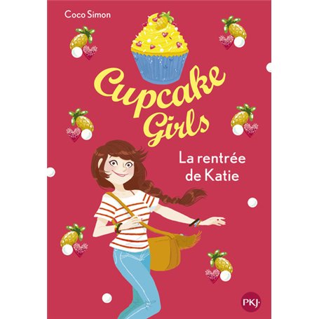 Cupcake Girls - tome 1 La rentrée de Katie