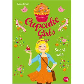 Cupcake Girls - tome 3 Sucré salé