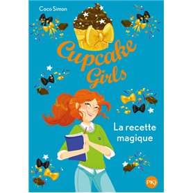 Cupcake Girls - tome 4 La recette magique