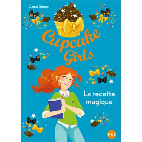 Cupcake Girls - tome 4 La recette magique