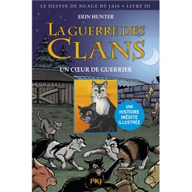 La guerre des Clans - tome 3 Un coeur de guerrier -illustrée-