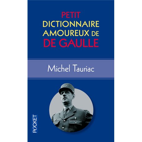 Petit Dictionnaire amoureux de De Gaulle