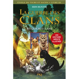 La guerre des Clans - Etoile du tigre et sacha - tome 3 Retour aux clans -illustrée-