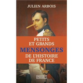 Petits et grands mensonges de l'Histoire de France