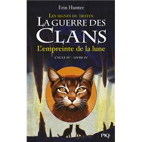 La guerre des Clans cycle IV Les signes du destin - tome 4 L'empreinte de la lune