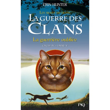 La guerre des Clans - cycle IV Les signes du destin - tome 5 La guerrière oubliée