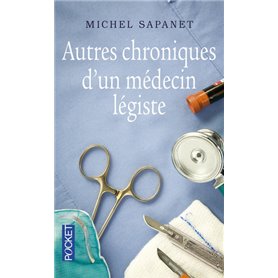 Autres chroniques d'un médecin légiste