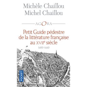 Petit guide pédestre de la littérature française au XVIIe siècle