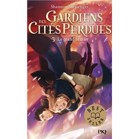 Gardiens des cités perdues - tome 3 Le grand brasier