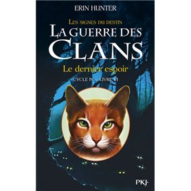 La guerre des Clans cycle IV - tome 6 Le dernier espoir