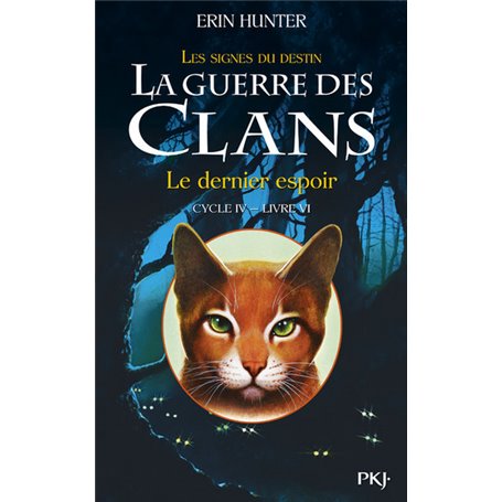 La guerre des Clans cycle IV - tome 6 Le dernier espoir