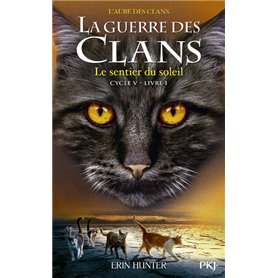 La guerre des Clans - cycle V L'aube des clans - tome 1 le sentier du soleil