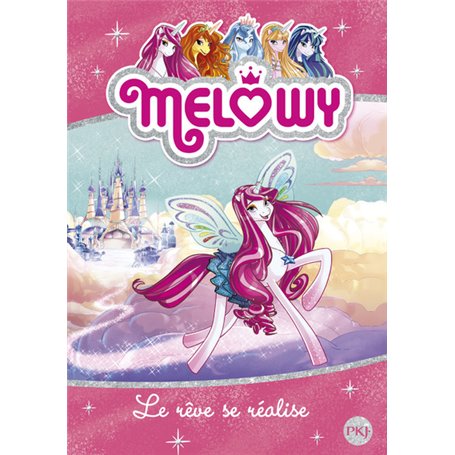 Melowy - tome 1 Le rêve se réalise