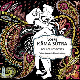 Votre Kâma Sûtra - Inspirez vos désirs