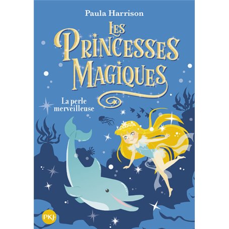 Les Princesses magiques - tome 2 La Perle merveilleuse