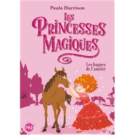 Les Princesses magiques - tome 6 Les bagues de l'amitié
