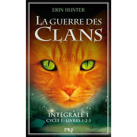 La Guerre des Clans - Intégrale 1 - Cycle I - Livres 1-2-3