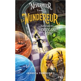 Nevermoor - tome 2 Le Wundereur - La Mission de Morrigane Crow