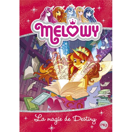 Mélowy - tome 11 La magie de Destiny